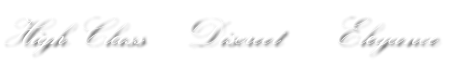 High Class     Discreet       Elegance